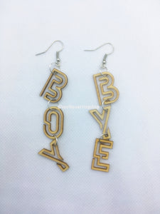 "BOY BYE" Wooden Dangle Earrings (Handmade)