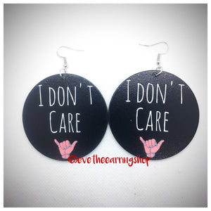 "I Don't Care" Wooden Earrings